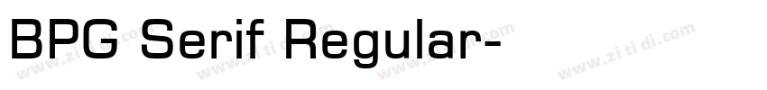 BPG Serif Regular字体转换 BPG Serif Regular字体转换